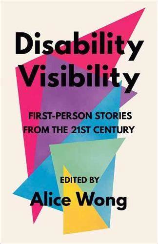 "Disability Visibility" edited by Alice Wong