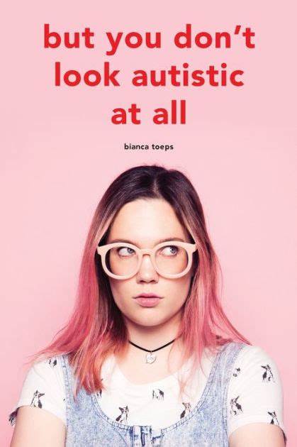 Book cover of "but you don't look autistic at all" by Bianca Toeps